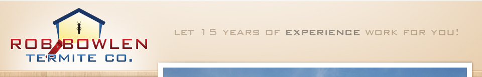 Rob Bowlen Termite Co header - 15 years of experience
